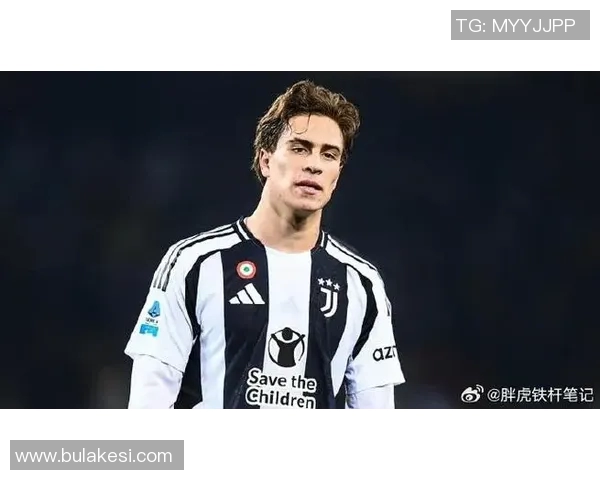 尤文图斯与伊尔迪兹续约谈判进行中年薪将大幅提升至两倍以上