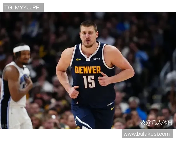 约基奇高效表现再显神威10投7中斩获18分8板8助助球队大胜